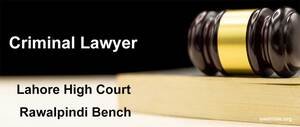 Criminal Lawyer Lahore High Court Rawalpindi Bench